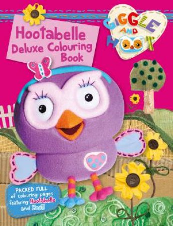 Giggle And Hoot: Hootabelle Deluxe Colouring Book by Various