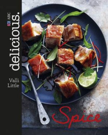 Delicious: Spice by Valli Little