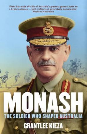 Monash by Grantlee Kieza