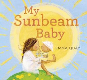 My Sunbeam Baby by Emma Quay