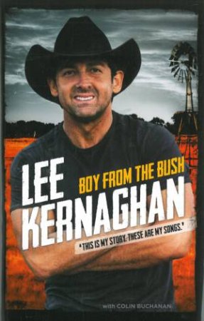 Boy from the Bush: The Songs and The Stories by Lee Kernaghan