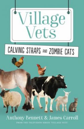 Calving Straps And Zombie Cats by Anthony Bennett & James Carroll