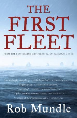 First Fleet by Rob Mundle