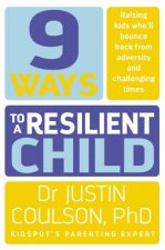 9 Ways To A Resilient Child