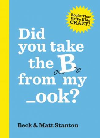 Did You Take The B From My _ook? by Beck Stanton & Matt Stanton