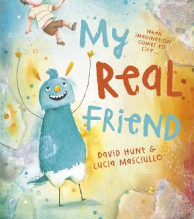 My Real Friend by David Hunt & Lucia Masciullo
