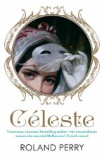 Celeste The Parisian Courtesan Who Became A Countess And Bestselling Writer