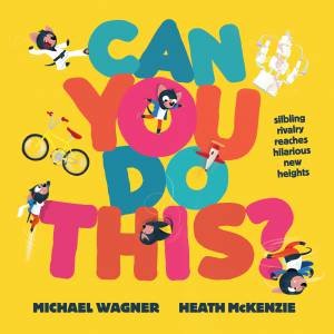 Can You Do This? by Michael Wagner & Heath McKenzie