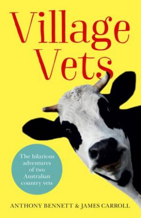 Village Vets by Anthony Bennett & James Carroll