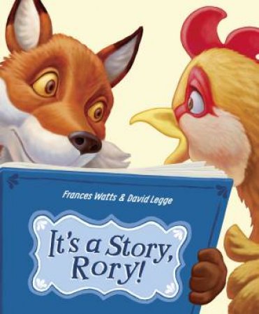 It's a Story, Rory! by Frances Watts & David Legge
