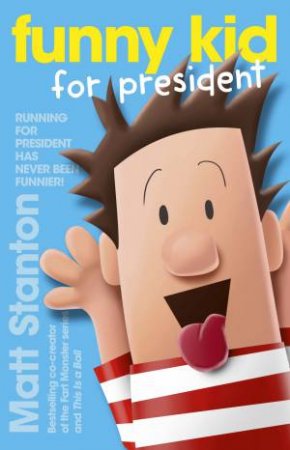 Funny Kid For President by Matt Stanton