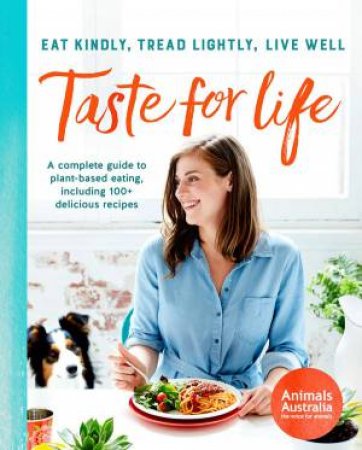 Taste For Life: Eat Kindly, Tread Lightly, Live Well by Various