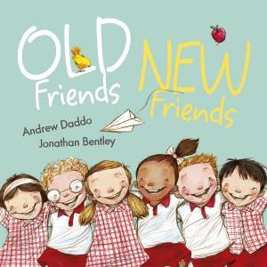 Old Friends, New Friends by Andrew Daddo & Jonathan Bentley