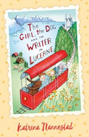 The Girl, The Dog And The Writer In Lucerne by Katrina Nannestad