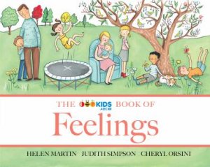 The ABC Book Of Feelings by Helen Martin, Judith Simpson & Cheryl Orsini