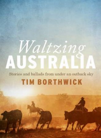 Waltzing Australia by Tim Borthwick