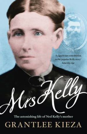 Mrs Kelly by Grantlee Kieza