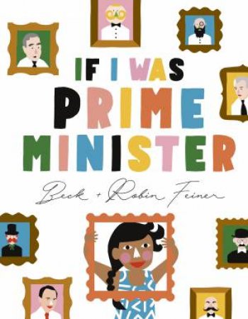 If I Was Prime Minister by Beck Feiner & Robin Feiner