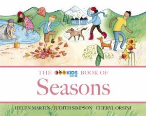 The ABC Book Of Seasons by Helen Martin, Judith Simpson & Cheryl Orsini