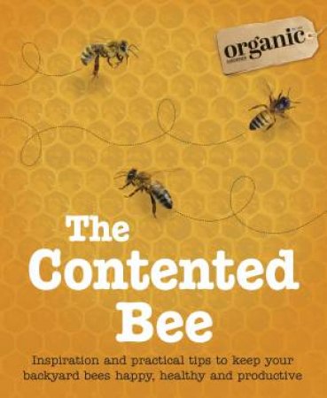 The Contented Bee by Organic Gardener Magazine