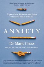 Anxiety Expert Advice from a Neurotic Shrink Whos Lived with Anxiety All His Life