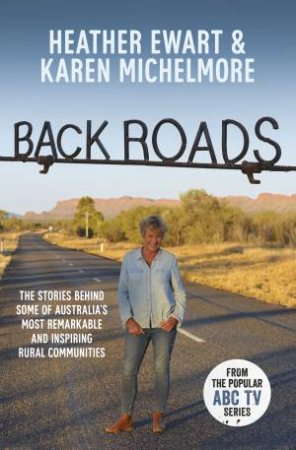 Back Roads by Heather Ewart & Karen Michelmore