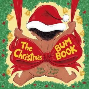 The Christmas Bum Book by Kate Mayes & Andrew Joyner