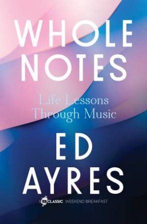 Whole Notes by Ed Ayres