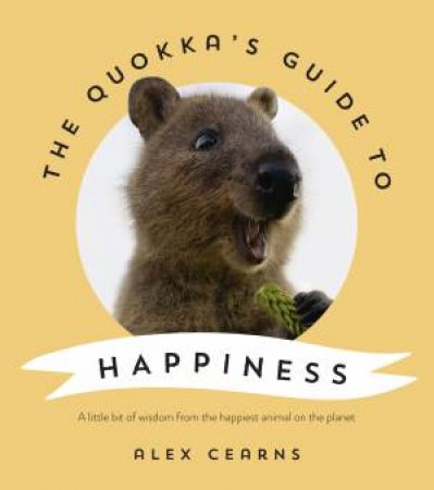 The Quokka's Guide To Happiness