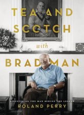 Tea and Scotch with Bradman