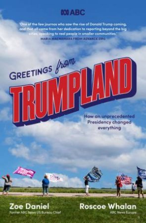 Greetings From Trumpland by Zoe Daniel & Roscoe Whalan