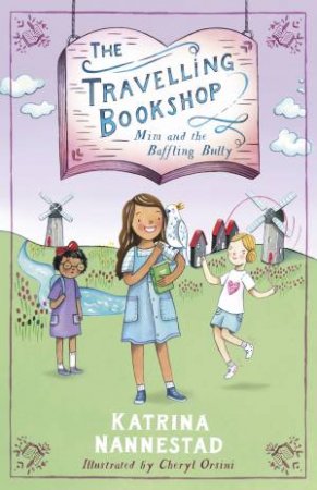 Mim And The Baffling Bully by Katrina Nannestad & Cheryl Orsini