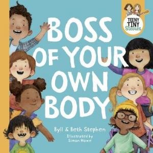 Teeny Tiny Stevies: Boss Of Your Own Body by Beth Stephen, Byll Stephen & Teeny Tiny Stevies & Simon Howe