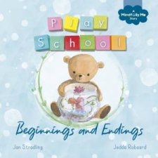 Beginnings and Endings a Mindfully Me book about death and life