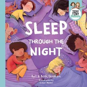 Sleep Through the Night (Teeny Tiny Stevies) by Beth Stephen & Byll Stephen & Teeny Tiny Stevies & Simon Howe