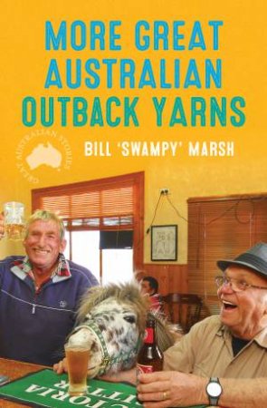 Great Australian Outback Yarns: Volume 2 by Bill Marsh