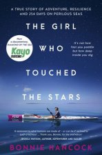 The Girl Who Touched The Stars One womans extraordinary inspiring truestory of adventure resilience and love for readers of THE GIRL WHO FEL