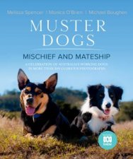 Muster Dogs Mischief and Mateship