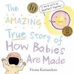 The Amazing True Story of How Babies Are Made 10th Anniversary Edition