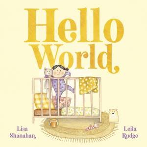 Hello World Board Book by Lisa Shanahan & Leila Rudge