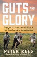 Guts and Glory Diggers Sport and War  the Australian Experience