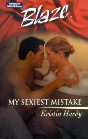 Blaze: My Sexiest Mistake by Kristin Hardy