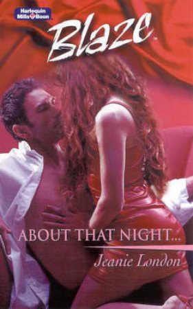 Blaze: About That Night by Jeanie London