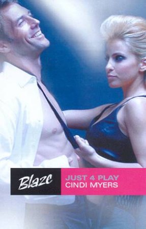 Blaze: Just 4 Play by Cindi Myers