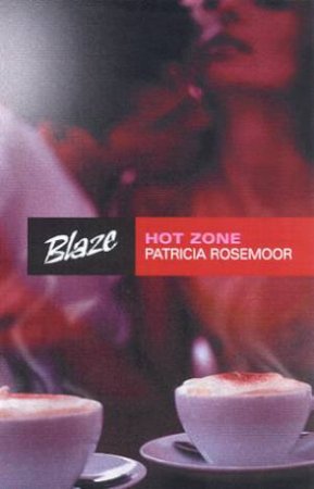 Blaze: Hot Zone by Patricia Rosemoor
