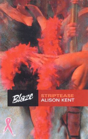 Blaze: WWW.Girl-Gear: Striptease by Alison Kent