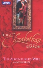 The Elizabethan Season The Adventurers Wife