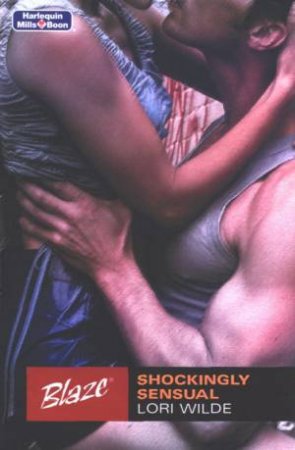 Blaze: Shockingly Sensual by Lori Wilde