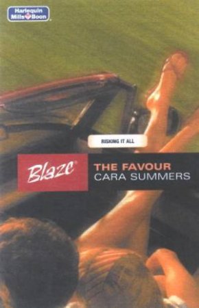 Blaze: Risking It All: The Favour by Cara Summers