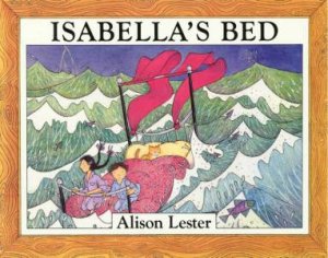 Isabella's Bed by Alison Lester